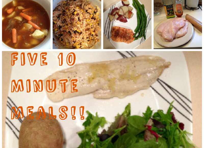 Five 10 minute Meals!