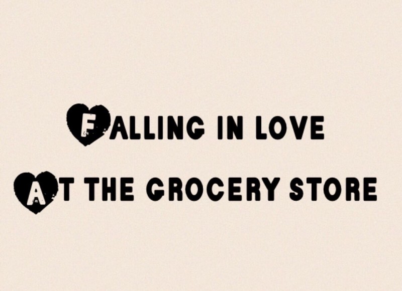 Falling in love at the grocery store